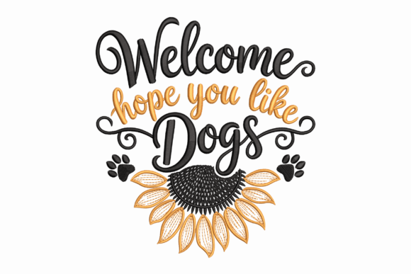 Welcome Hope You Like Dogs Embroidery Review